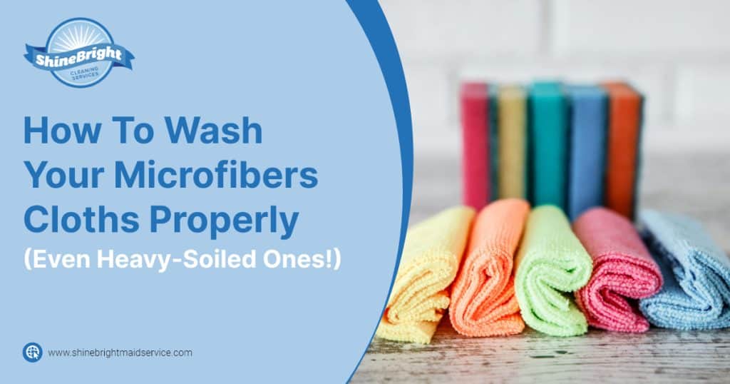 How To Wash Your Microfibers Cloths Properly (Even HeavySoiled Ones