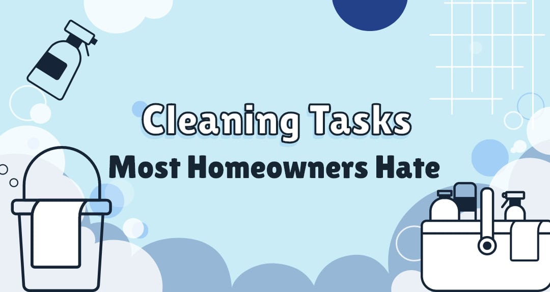 Cleaning-Tasks-Most-Homeowners-Hate